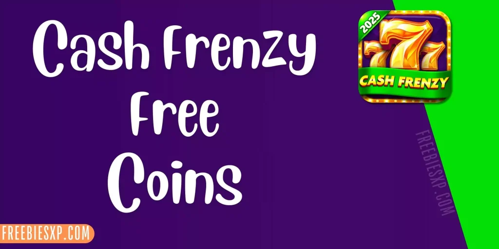 Cash Frenzy Free
Coins